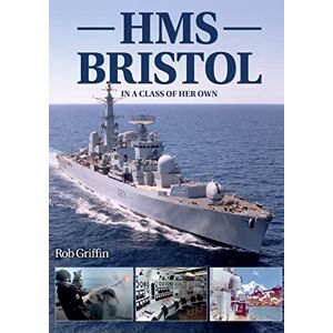 Griffin Hms Bristol: In a Class of Her Own Griffin Hms Bristol: In a Class of Her Own