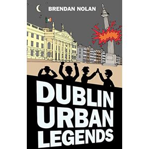 Nolan, Brendan Dublin Urban Legends Nolan, Brendan Dublin Urban Legends