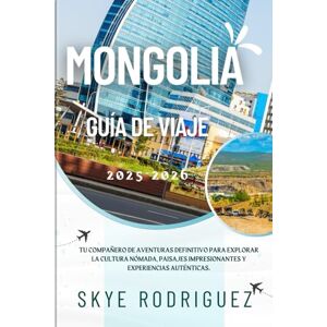 Rodriguez Mongolia Guía de viaje 2025-2026: Tu compañero de aventuras definitivo para explorar la cultura nómada, paisajes impresionantes y experiencias auténticas. Rodriguez Mongolia Guía de viaje 2025-2026: Tu compañero de aventuras definitivo para explorar la cultura nómada, paisajes impresionantes y experiencias auténticas.