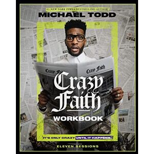 Todd, Michael CRAZY FAITH WKBK: It’s Only Crazy Until It Happens Todd, Michael CRAZY FAITH WKBK: It’s Only Crazy Until It Happens