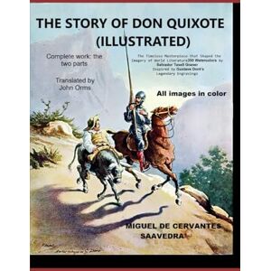 de Cervantes, Miguel The Story of Don Quixote (Illustrated): The Timeless Masterpiece that Shaped the Imagery of World Literature — 350 Watercolors by Salvador Tusell Graner Inspired by Gustave Doré’s Legendary Engravings de Cervantes, Miguel The Story of Don Quixote (Illustrated): The Timeless Masterpiece that Shaped the Imagery of World Literature — 350 Watercolors by Salvador Tusell Graner Inspired by Gustave Doré’s Legendary Engravings