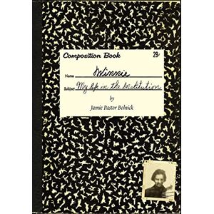 Pastor Bolnick, Jamie Winnie: My Life in the Institution Pastor Bolnick, Jamie Winnie: My Life in the Institution
