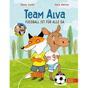 Hunke, Robby Team Alva Fußball ist für alle da: Bilderbuch mit einem Vorwort von Bibiana Steinhaus ab 4 Jahren Hunke, Robby Team Alva Fußball ist für alle da: Bilderbuch mit einem Vorwort von Bibiana Steinhaus ab 4 Jahren