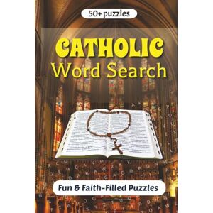 Word Search, JT Catholic Word Search: Over 50 Fun and Faith-Filled Word Search Puzzles – Explore Saints, Scriptures, Holidays, Prayers & More Word Search, JT Catholic Word Search: Over 50 Fun and Faith-Filled Word Search Puzzles – Explore Saints, Scriptures, Holidays, Prayers & More