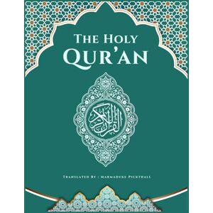 Pickthall, Marmaduke The Holy Qur'an: The Noble Qur’an in Clear English – A Reliable and Easy-to-Read Translation Pickthall, Marmaduke The Holy Qur'an: The Noble Qur’an in Clear English – A Reliable and Easy-to-Read Translation
