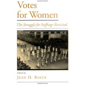 Oxford University Press, U.S.A. Votes for Women: The Struggle for Suffrage Revisited (Viewpoints on American Culture) Oxford University Press, U.S.A. Votes for Women: The Struggle for Suffrage Revisited (Viewpoints on American Culture)