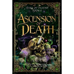 Peloquin, Andy Ascension of Death: An Epic Fantasy Young Adult Adventure (Heirs of Destiny) Peloquin, Andy Ascension of Death: An Epic Fantasy Young Adult Adventure (Heirs of Destiny)