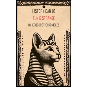 Chronicles, Crockpot History Can Be Fun and Strange Chronicles, Crockpot History Can Be Fun and Strange