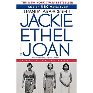 Taraborrelli, J. Randy Jackie, Ethel, Joan: Women of Camelot Taraborrelli, J. Randy Jackie, Ethel, Joan: Women of Camelot