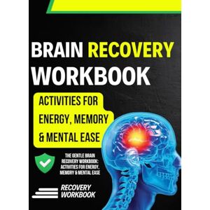 Merrington Press, Jarrod The Gentle Brain Recovery Workbook: Activities for Energy, Memory & Mental Ease Merrington Press, Jarrod The Gentle Brain Recovery Workbook: Activities for Energy, Memory & Mental Ease