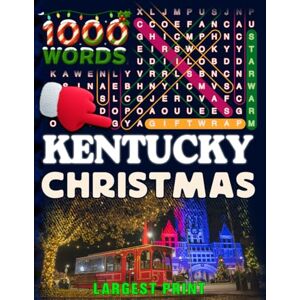 STATES OF AMERICA WORD SEARCH BOOKS Kentucky Christmas Word Search (Large Print): 50 Local Word-Find Puzzles • 20 Words Each • 1000 Kentucky Terms • Answers Included • Easy to Read for ... (50 States Christmas Word Search Collection) STATES OF AMERICA WORD SEARCH BOOKS Kentucky Christmas Word Search (Large Print): 50 Local Word-Find Puzzles • 20 Words Each • 1000 Kentucky Terms • Answers Included • Easy to Read for ... (50 States Christmas Word Search Collection)