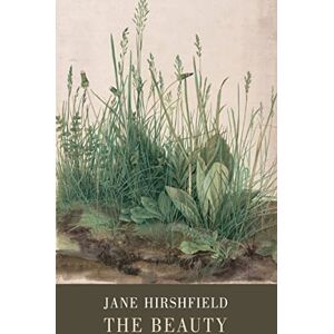 Jane Hirshfield The Beauty Jane Hirshfield The Beauty