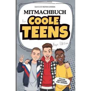 Burkard, Dirk Raus aus meinem Zimmer: Mitmachbuch für coole Teens Boys Edition: Das kreative Geschenk für Teenager zu Weihnachten, zum Geburtstag oder zu Ostern Burkard, Dirk Raus aus meinem Zimmer: Mitmachbuch für coole Teens Boys Edition: Das kreative Geschenk für Teenager zu Weihnachten, zum Geburtstag oder zu Ostern