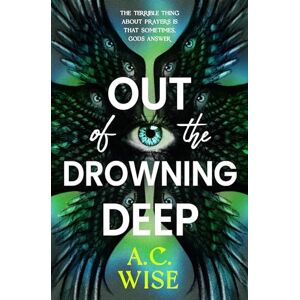 A.C Wise Out of the Drowning Deep A.C Wise Out of the Drowning Deep