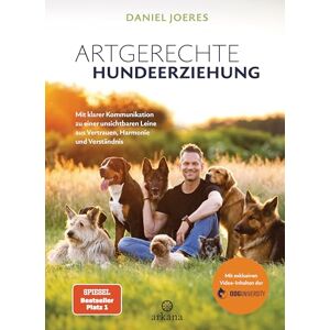 Joeres, Daniel Artgerechte Hundeerziehung: Mit klarer Kommunikation zu einer unsichtbaren Leine aus Vertrauen, Harmonie und Verständnis Mit exklusiven Video-Inhalten der Doguniversity Joeres, Daniel Artgerechte Hundeerziehung: Mit klarer Kommunikation zu einer unsichtbaren Leine aus Vertrauen, Harmonie und Verständnis Mit exklusiven Video-Inhalten der Doguniversity