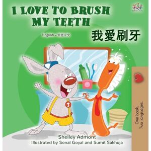 Admont, Shelley I Love to Brush My Teeth (English Chinese Traditional Bilingual Book for Kids) (English Chinese Traditional Bilingual Collection) Admont, Shelley I Love to Brush My Teeth (English Chinese Traditional Bilingual Book for Kids) (English Chinese Traditional Bilingual Collection)