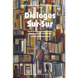 González García, Mónica Diálogos Sur-Sur: Década de 190 y transformaciones culturales en Brasil y las Américas González García, Mónica Diálogos Sur-Sur: Década de 190 y transformaciones culturales en Brasil y las Américas