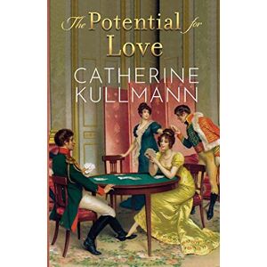 Catherine, Kullmann The Potential for Love: A Regency Novel Catherine, Kullmann The Potential for Love: A Regency Novel