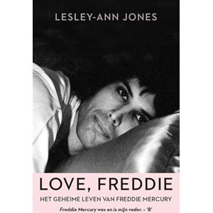 Jones, Lesley-Ann Love, Freddie: Het geheime leven van Freddie Mercury Jones, Lesley-Ann Love, Freddie: Het geheime leven van Freddie Mercury