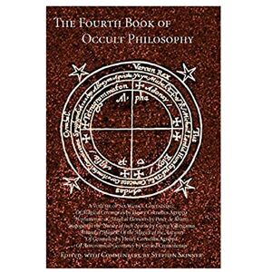 Heinrich Cornelius Agrippa Von Nettesheim Fourth Book of Occult Philosophy: Attributed to Henry Cornelius Agrippa Heinrich Cornelius Agrippa Von Nettesheim Fourth Book of Occult Philosophy: Attributed to Henry Cornelius Agrippa