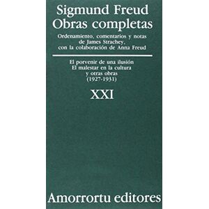 Freud, Sigmund Sigmund Freud Obras Completas: 1927-31: El Porvenir de una Ilusion, el Malestar en la Cultura y Otras Obras: 21 Freud, Sigmund Sigmund Freud Obras Completas: 1927-31: El Porvenir de una Ilusion, el Malestar en la Cultura y Otras Obras: 21
