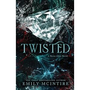 McIntire, Emily Twisted: 4 (Never After) McIntire, Emily Twisted: 4 (Never After)