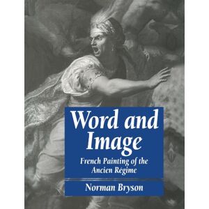 Norman Word and Image: French Painting of the Ancien Régime (Cambridge Paperback Library) Norman Word and Image: French Painting of the Ancien Régime (Cambridge Paperback Library)