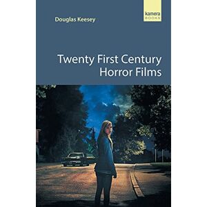 Keesey, Douglas Twenty First Century Horror Films Keesey, Douglas Twenty First Century Horror Films