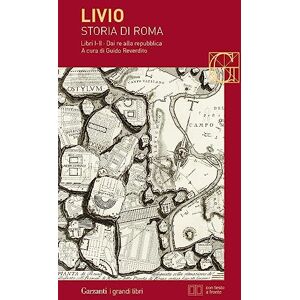 Livio, Tito Storia di Roma. Libri 1-2. Dai Re alla Repubblica. Testo latino a fronte Livio, Tito Storia di Roma. Libri 1-2. Dai Re alla Repubblica. Testo latino a fronte