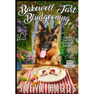 Higgs, Steve Bakewell Tart Bludgeoning: Albert Smith's Culinary Capers Recipe 2 Higgs, Steve Bakewell Tart Bludgeoning: Albert Smith's Culinary Capers Recipe 2