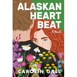 Gall, Carolin Alaskan Heartbeat (Takaani Creek Series) Gall, Carolin Alaskan Heartbeat (Takaani Creek Series)