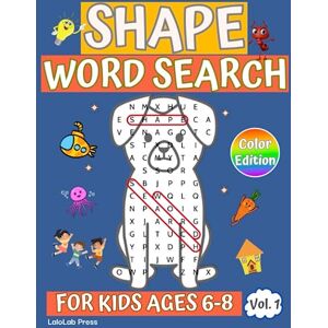 Press, LaloLab Shape Word Search for Kids Ages 6-8: 101 Shaped Puzzles with Super Fun Themes to Boost Language & Cognitive Skills for Boys & Girls, Color Edition Volume 1 (Shaped Word Search for Kids 6-8) Press, LaloLab Shape Word Search for Kids Ages 6-8: 101 Shaped Puzzles with Super Fun Themes to Boost Language & Cognitive Skills for Boys & Girls, Color Edition Volume 1 (Shaped Word Search for Kids 6-8)