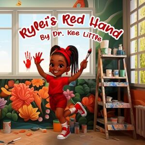 Little, Dr. Kee Rylei's Red Hand: Practice Makes Perfect Little, Dr. Kee Rylei's Red Hand: Practice Makes Perfect