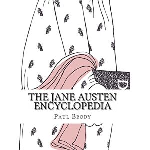 Brody, Paul The Jane Austen Encyclopedia Brody, Paul The Jane Austen Encyclopedia