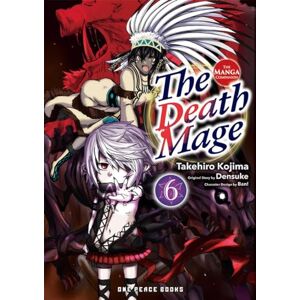 Kojima, Takehiro The Death Mage Volume 6: The Manga Companion Kojima, Takehiro The Death Mage Volume 6: The Manga Companion