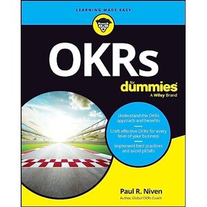 Niven, Paul R. OKRs For Dummies (For Dummies (Business & Personal Finance)) Niven, Paul R. OKRs For Dummies (For Dummies (Business & Personal Finance))