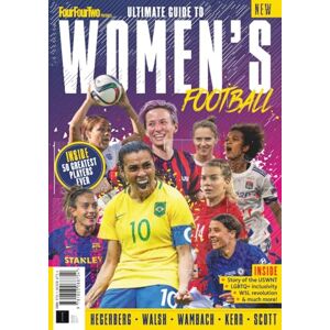 Future Publishing Ltd Ultimate Guide to Women's Football: Story of the USWNT; LGBTQ+ Inclusivity; WSL Revolution and Much More Inside Future Publishing Ltd Ultimate Guide to Women's Football: Story of the USWNT; LGBTQ+ Inclusivity; WSL Revolution and Much More Inside