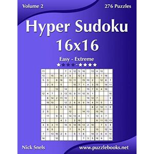 Snels, Nick Hyper Sudoku 16x16 Easy to Extreme Volume 2 276 Puzzles Snels, Nick Hyper Sudoku 16x16 Easy to Extreme Volume 2 276 Puzzles