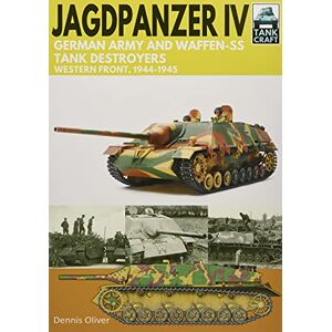 Oliver, Dennis Jagdpanzer IV: German Army and Waffen-SS Tank Destroyers: Western Front, 1944-1945 (Tank Craft) Oliver, Dennis Jagdpanzer IV: German Army and Waffen-SS Tank Destroyers: Western Front, 1944-1945 (Tank Craft)