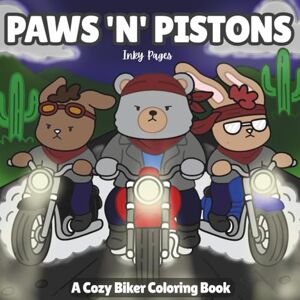 Pages, Inky Paws ''N' Pistons Adult Coloring Book: Adorable Dogs, Cats, and Bunnies in Leather Jackets – A Fun Motorcycle Biker Club Coloring Book for Adults and Teens Pages, Inky Paws ''N' Pistons Adult Coloring Book: Adorable Dogs, Cats, and Bunnies in Leather Jackets – A Fun Motorcycle Biker Club Coloring Book for Adults and Teens