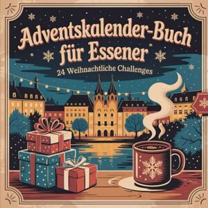 Baume, Linda Adventskalender-Buch für Essener: 24 besondere Orte, Geschichten und Geheimtipps für eine leuchtende Adventszeit im Ruhrgebiet Baume, Linda Adventskalender-Buch für Essener: 24 besondere Orte, Geschichten und Geheimtipps für eine leuchtende Adventszeit im Ruhrgebiet