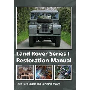 Ford-Sagers, Theo Land Rover Series 1 Restoration Manual Ford-Sagers, Theo Land Rover Series 1 Restoration Manual
