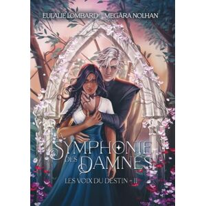 Nolhan, Megära La symphonie des Damnés (Les voix du destin) Nolhan, Megära La symphonie des Damnés (Les voix du destin)