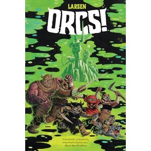 Larsen, Christine ORCS!: volume 1 Larsen, Christine ORCS!: volume 1