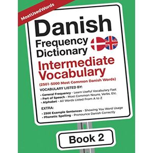 MostUsedWords Danish Frequency Dictionary Intermediate Vocabulary: 2501-5000 Most Common Danish Words (Learn Danish With the Danish Frequency Dictionaries) MostUsedWords Danish Frequency Dictionary Intermediate Vocabulary: 2501-5000 Most Common Danish Words (Learn Danish With the Danish Frequency Dictionaries)