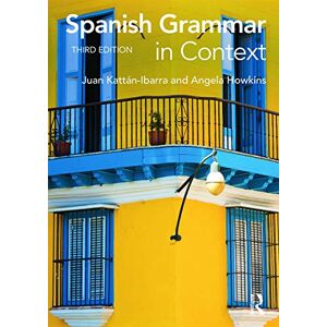 Kattan-Ibarra, Juan Spanish Grammar in Context (Languages in Context) Kattan-Ibarra, Juan Spanish Grammar in Context (Languages in Context)
