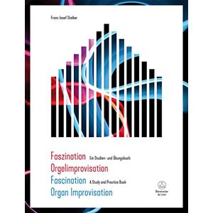 Franz Josef Stoiber Fascination Organ Improvisation A Study and Practice Book Franz Josef Stoiber Fascination Organ Improvisation A Study and Practice Book