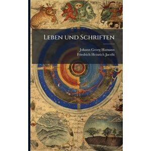 Hamann, Johann Georg Leben und Schriften Hamann, Johann Georg Leben und Schriften