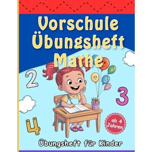 Elhafid, Taous Vorschule Übungsheft Mathe: Spielerisches Rechenbuch mit Zahlen, Formen und Aufgaben für Kinder ab 4 Jahren – Zahlen lernen, zählen, vergleichen und mehr! Elhafid, Taous Vorschule Übungsheft Mathe: Spielerisches Rechenbuch mit Zahlen, Formen und Aufgaben für Kinder ab 4 Jahren – Zahlen lernen, zählen, vergleichen und mehr!