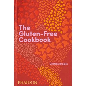 Broglia, Cristian The Gluten-Free Cookbook: 350 delicious and naturally gluten-free recipes from more than 80 countries Broglia, Cristian The Gluten-Free Cookbook: 350 delicious and naturally gluten-free recipes from more than 80 countries